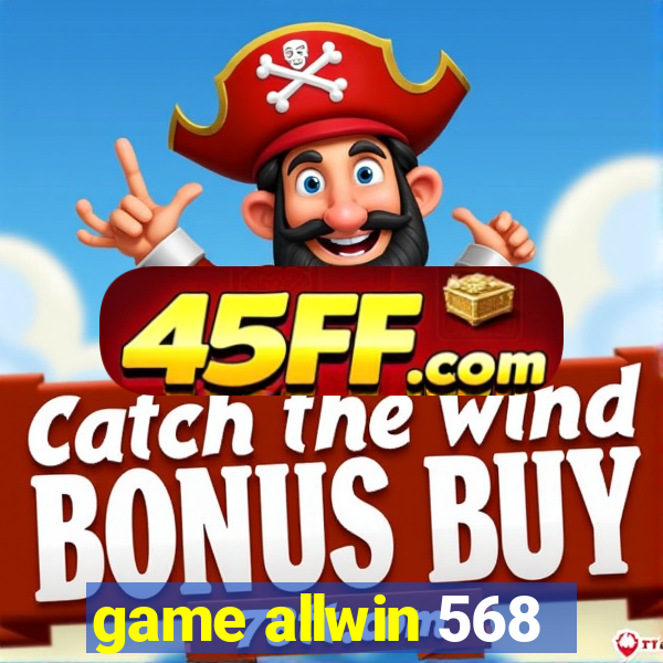 game allwin 568